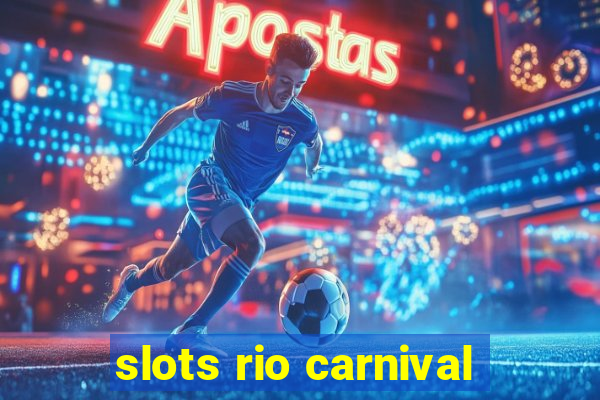 slots rio carnival