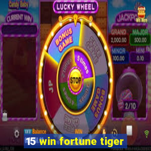 15 win fortune tiger