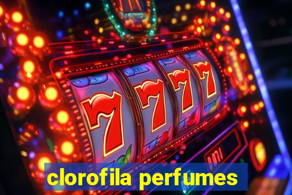 clorofila perfumes