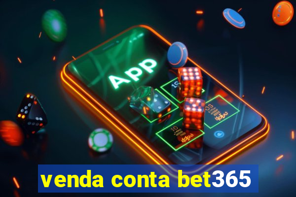 venda conta bet365