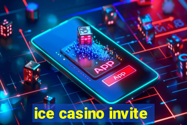 ice casino invite