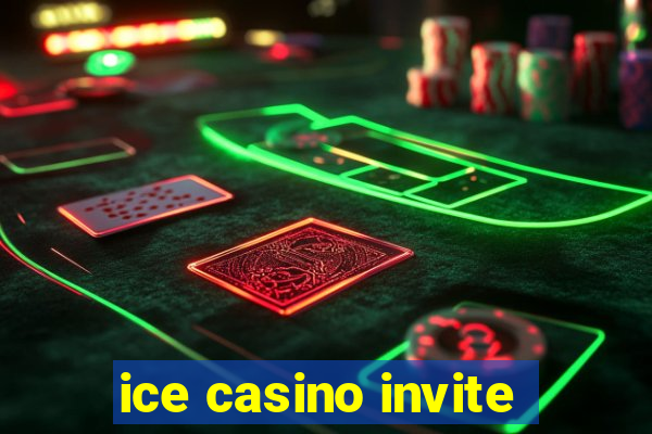 ice casino invite