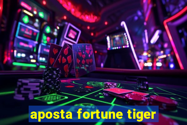 aposta fortune tiger