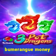 bumerangue money