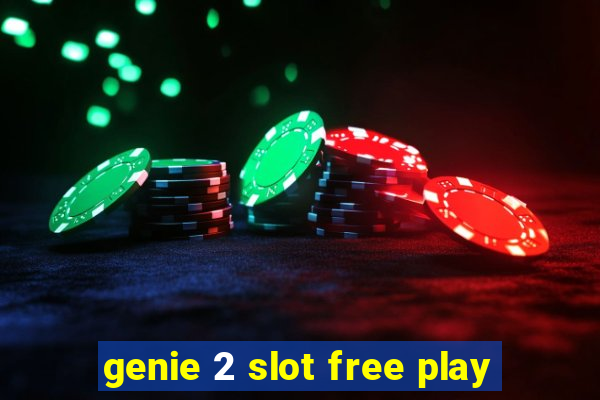 genie 2 slot free play