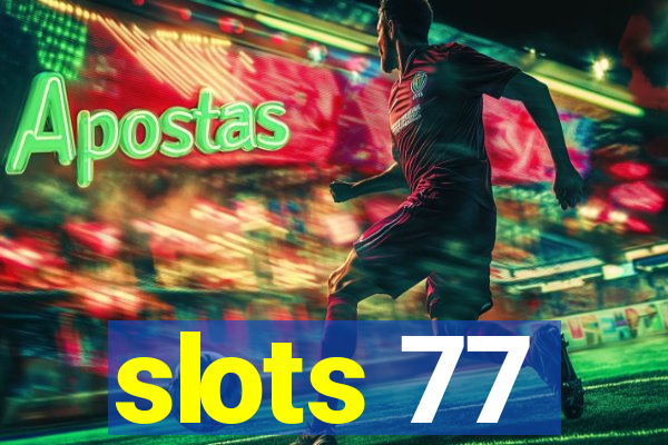 slots 77