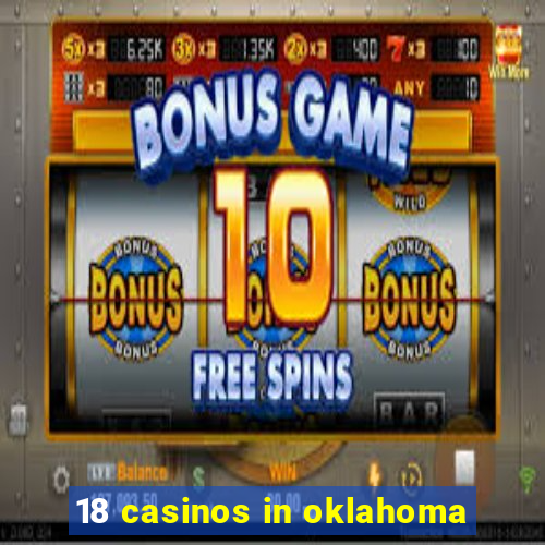 18 casinos in oklahoma