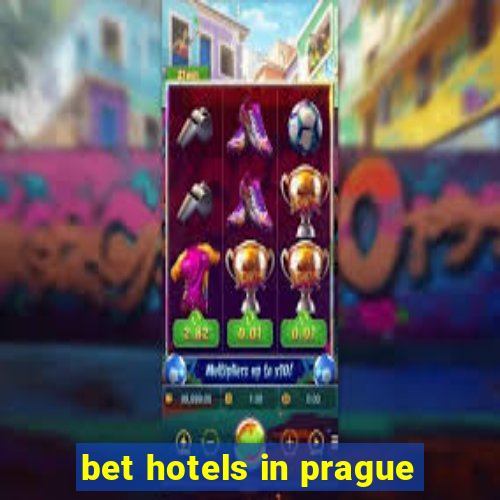 bet hotels in prague