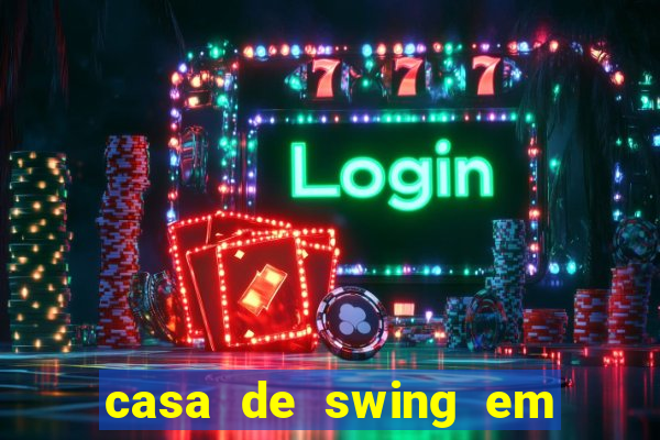 casa de swing em foz do igua莽u