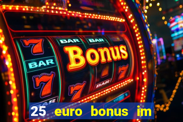 25 euro bonus im casino ohne einzahlung