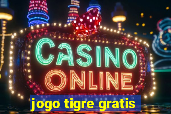 jogo tigre gratis