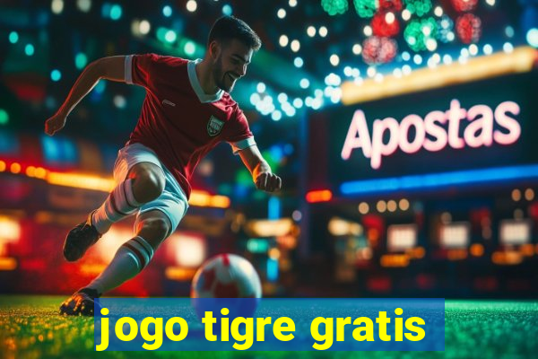 jogo tigre gratis