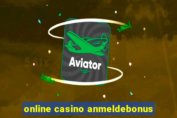 online casino anmeldebonus