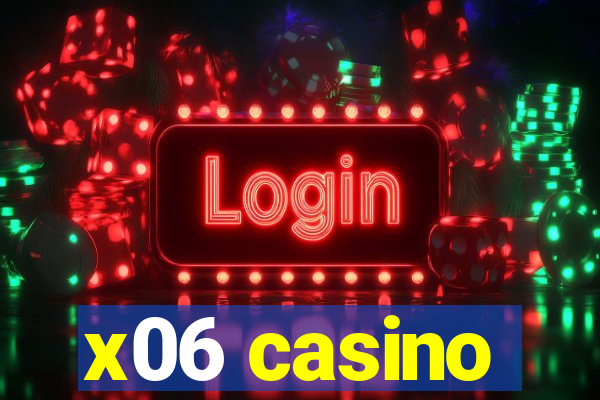 x06 casino