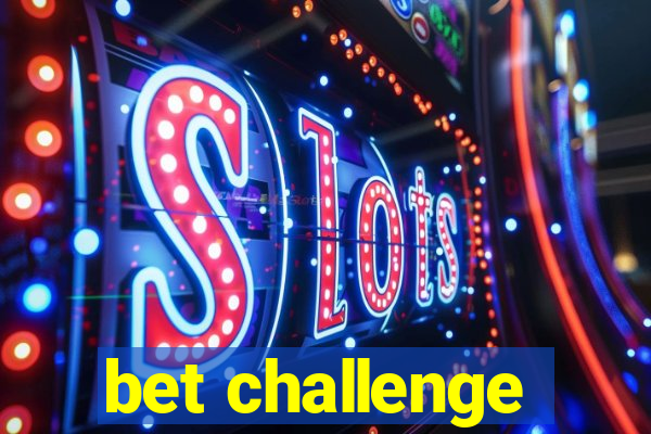 bet challenge