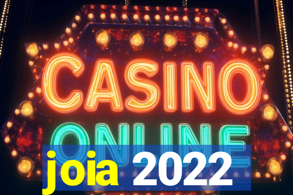 joia 2022