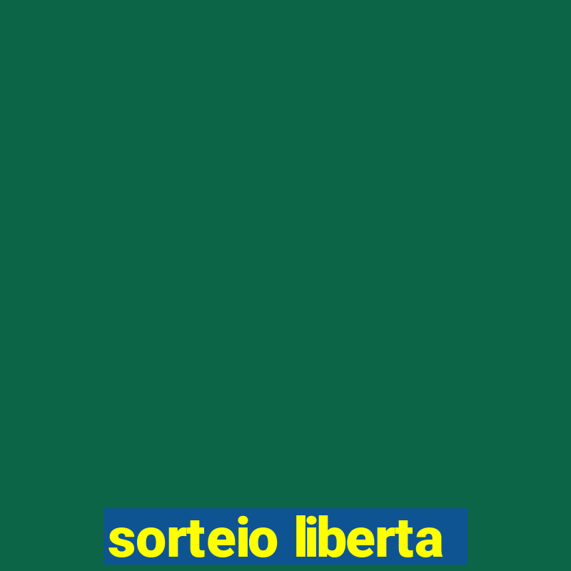 sorteio liberta