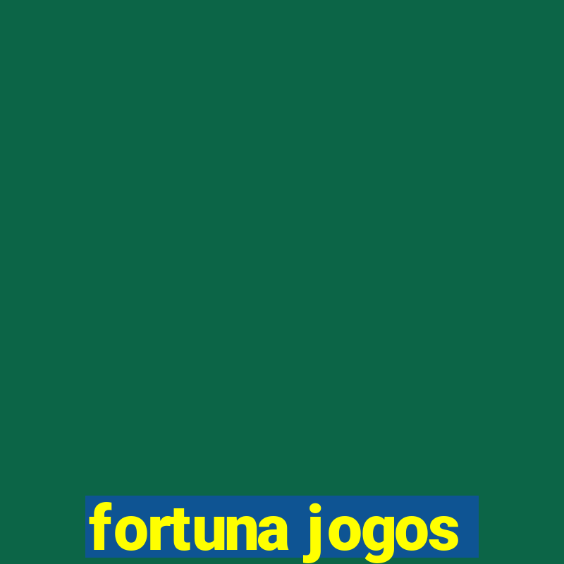 fortuna jogos