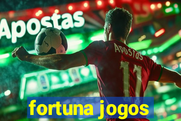 fortuna jogos