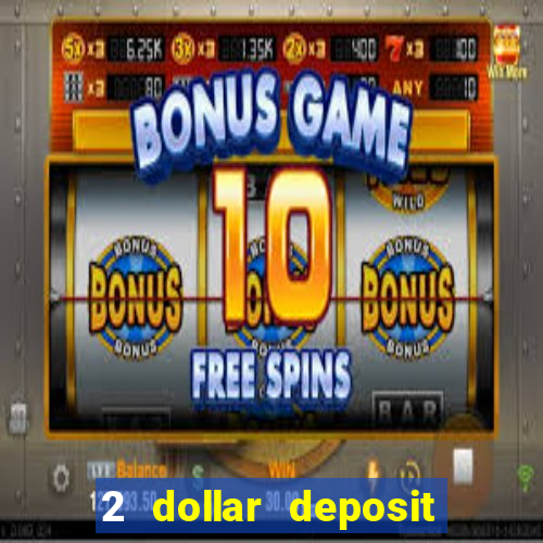 2 dollar deposit casino nz