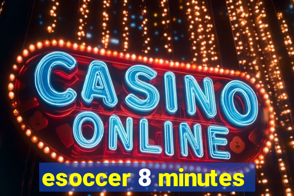 esoccer 8 minutes