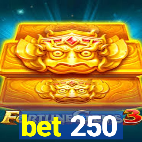 bet 250