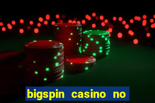 bigspin casino no deposit bonus