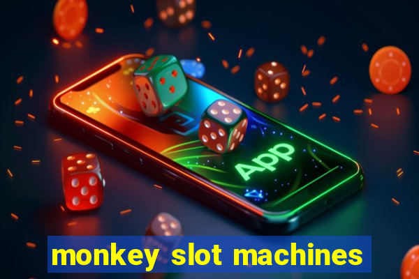 monkey slot machines