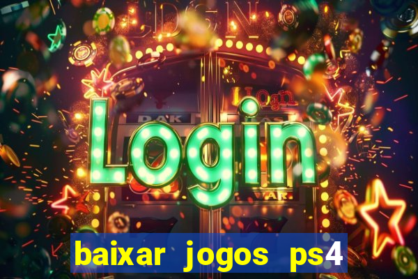 baixar jogos ps4 pkg pt br