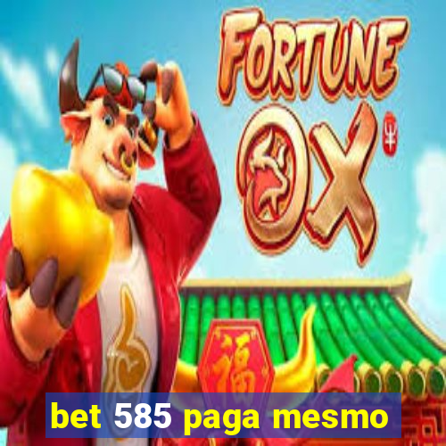 bet 585 paga mesmo