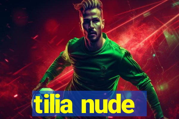 tilia nude