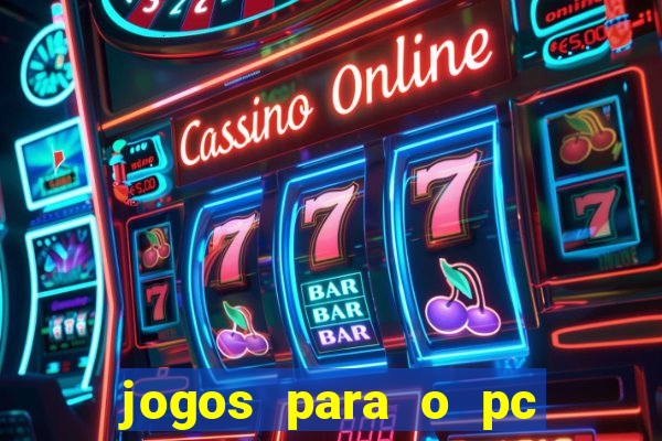 jogos para o pc baixar gratis