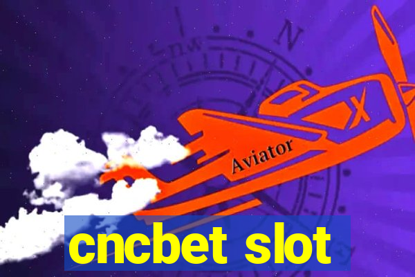 cncbet slot