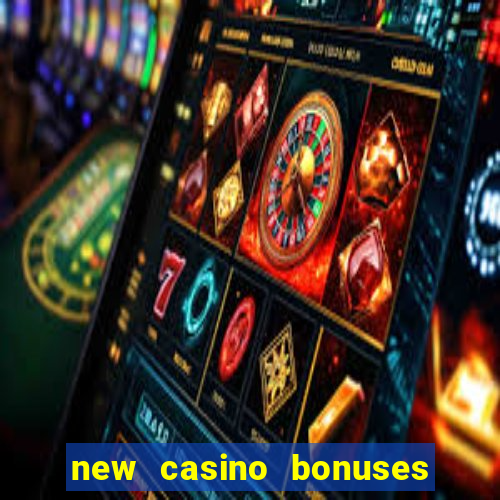 new casino bonuses no deposit