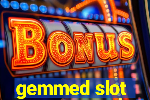 gemmed slot