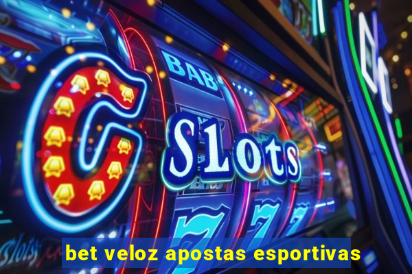 bet veloz apostas esportivas