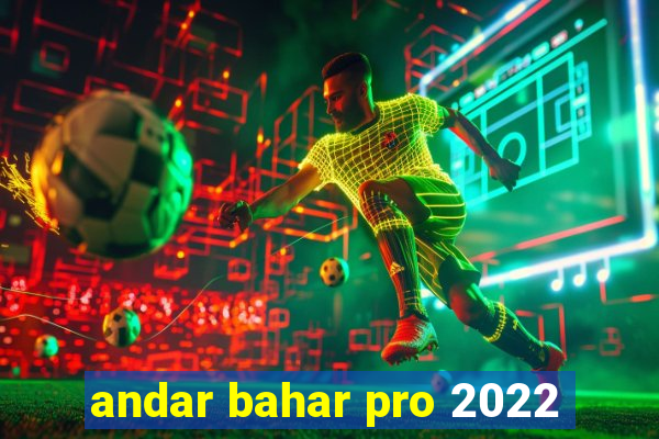 andar bahar pro 2022