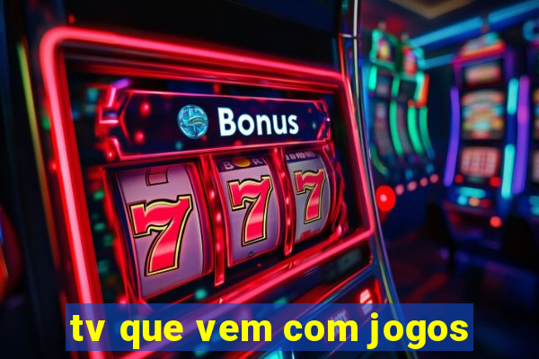 tv que vem com jogos