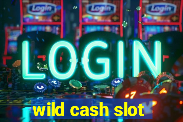 wild cash slot