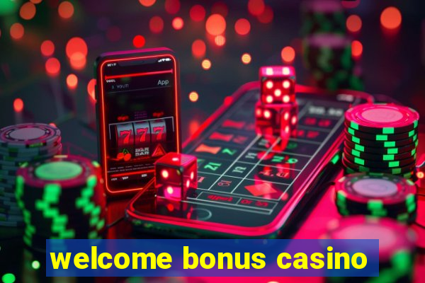 welcome bonus casino