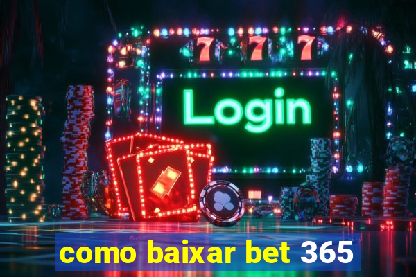 como baixar bet 365