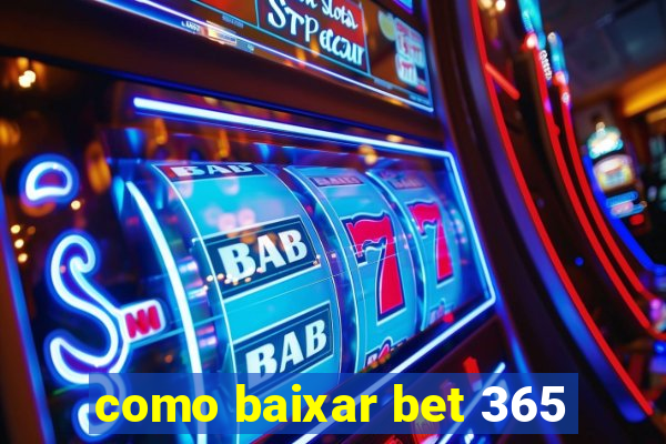 como baixar bet 365