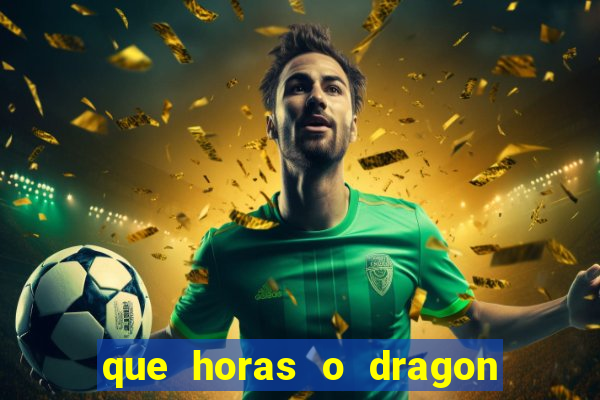 que horas o dragon fortune paga