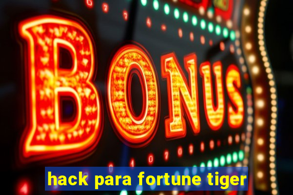 hack para fortune tiger