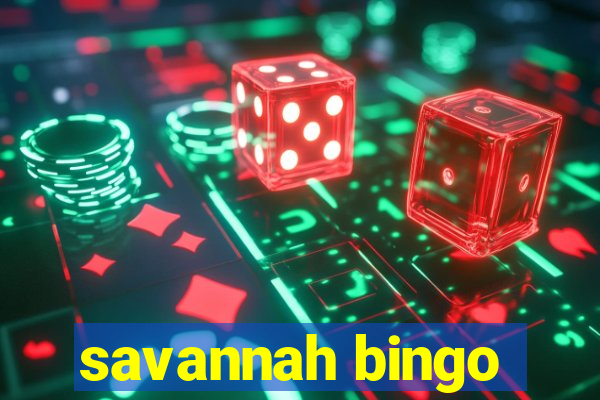 savannah bingo