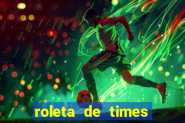 roleta de times champions league