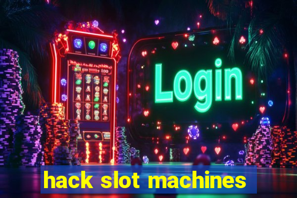 hack slot machines