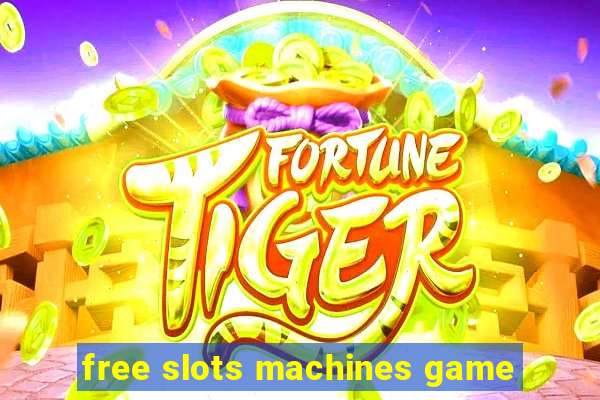 free slots machines game