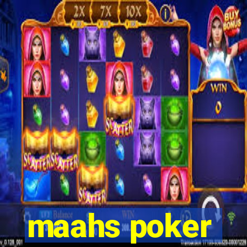 maahs poker