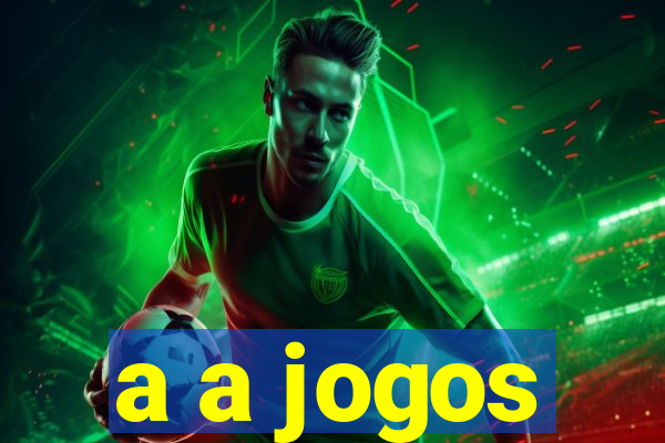 a a jogos